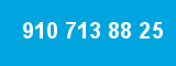 910 713 88 25